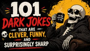A humorous dark-themed banner featuring a cool skeleton wearing sunglasses and holding a coffee mug that says "I'm Fine Everything Is Fine." Large bold text reads "101 Dark Jokes That Are Clever, Funny, and Surprisingly Sharp" against a black and yellow grunge-style background.