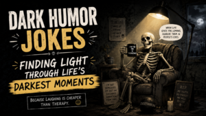 A cinematic dark-humor poster featuring a skeleton sitting in a worn armchair under a warm spotlight, surrounded by sarcastic signs and quirky props in a gloomy room. Large distressed text reads “Dark Humor Jokes: Finding Light Through Life’s Darkest Moments.”