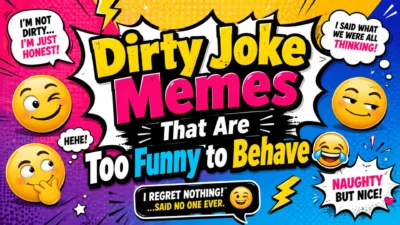 Dirty Joke Memes collection featuring funny, cheeky, adult humor memes with hilarious captions designed for laughs and entertainment.