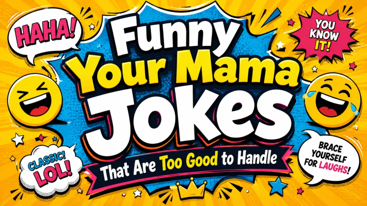 Funny Your Mama Jokes That Are Too Good to Handle