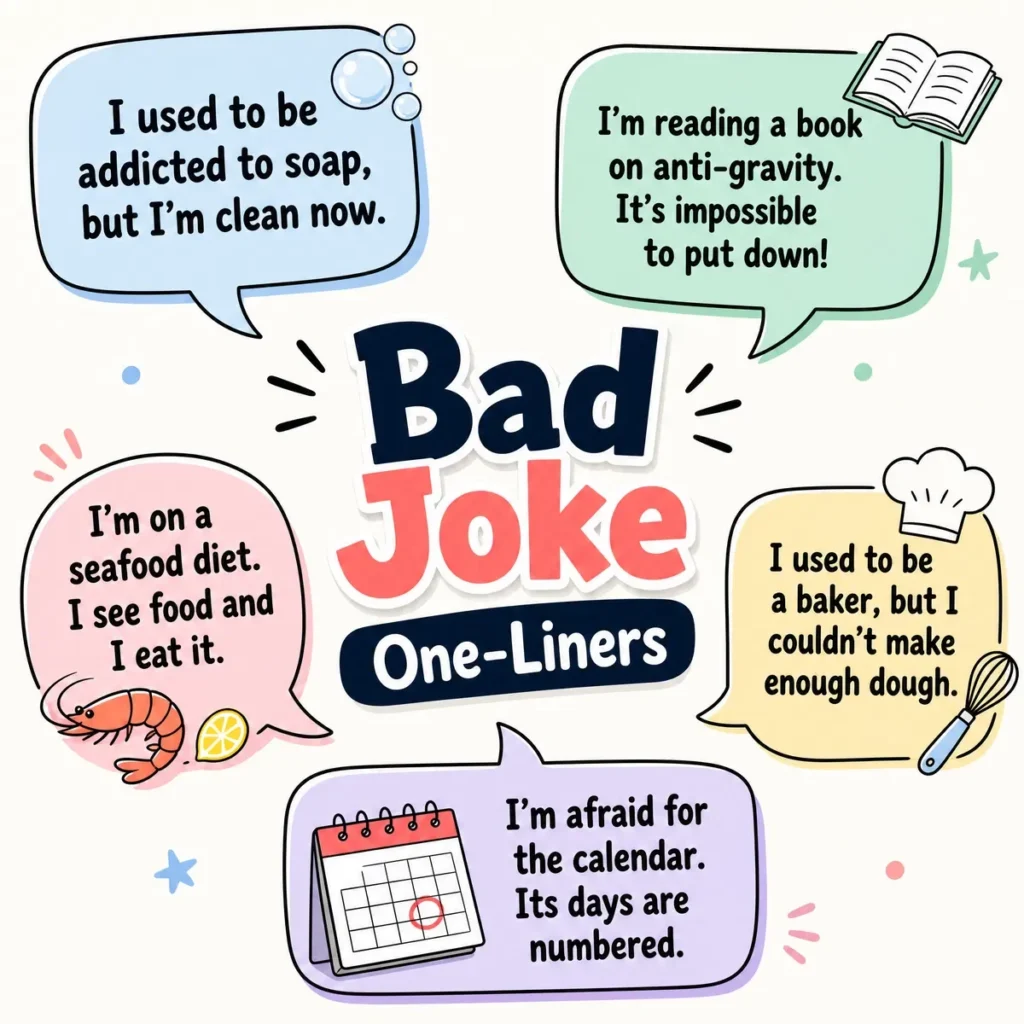 A clean and modern 1200x1200px square graphic titled "Bad Joke One-Liners" featuring five quick puns in colorful speech bubbles: being addicted to soap (clean now), anti-gravity books (impossible to put down), seafood diet (see food and eat it), being a baker (not enough dough), and the calendar (days are numbered).