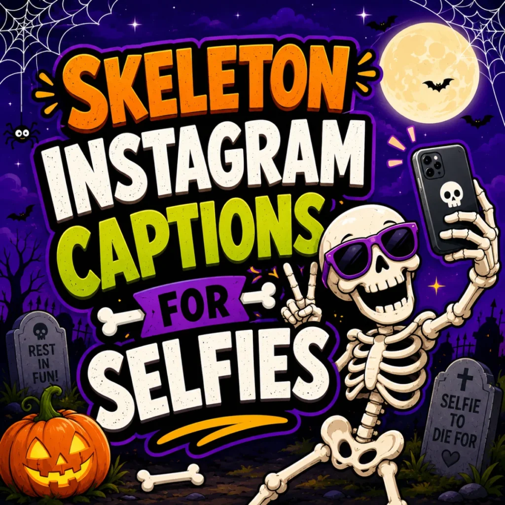 Skeleton Instagram Captions for Selfies 🤳