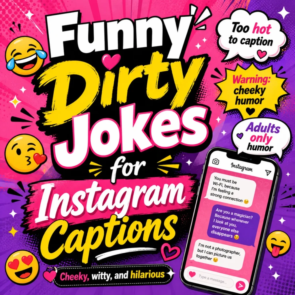 Funny dirty jokes for Instagram captions featuring cheeky humor, clever wordplay, and playful adult comedy.