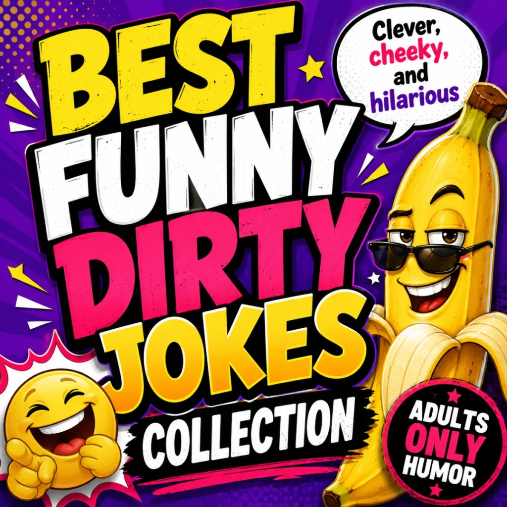 Best funny dirty jokes collection featuring clever wordplay, cheeky humor, and hilarious punchlines for adults.