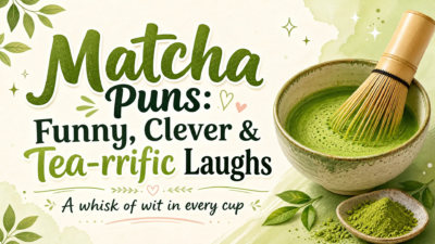 A cheerful matcha-themed graphic featuring a bowl of green matcha, bamboo whisk, and matcha powder, with the headline “Matcha Puns: Funny, Clever & Tea-rrific Laughs.”